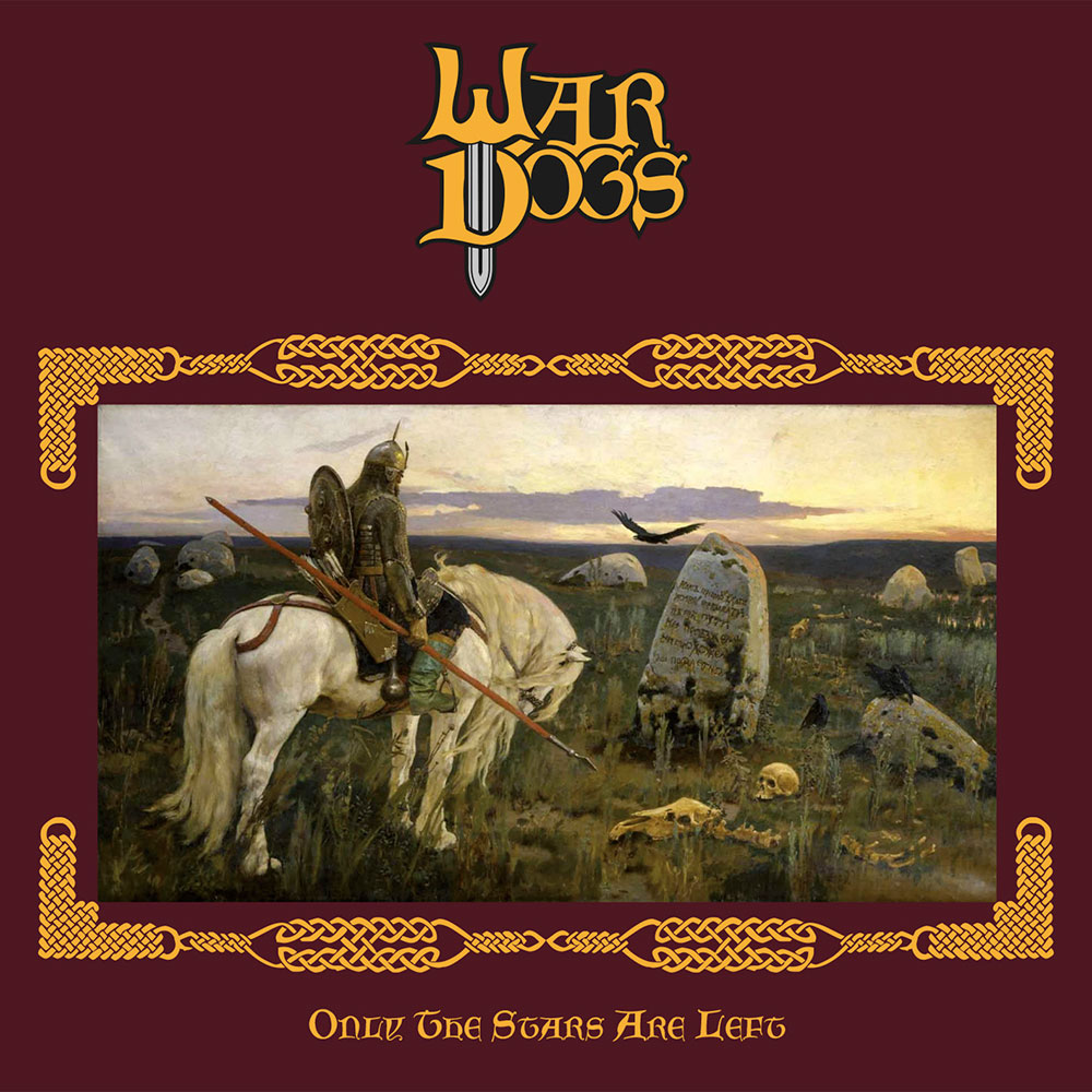  WAR DOGS / Only the Stars Are Left (NEW !!)