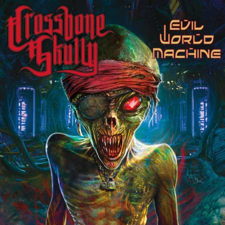 CROSSBONE SKULLY / Evil World Machine (kSleazy Rock 'N Roll̍ōI)
