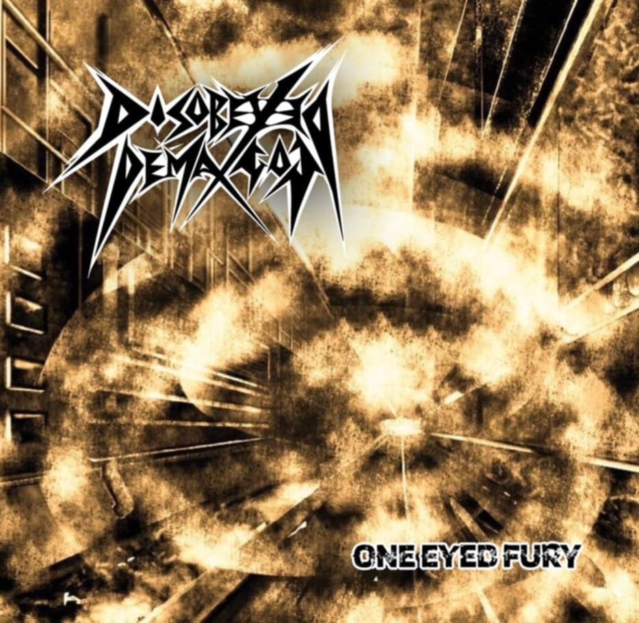 DISOBEYED DEMAGOG / One Eyed Fury