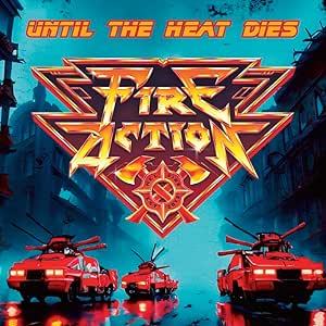 FIRE ACTION / Until The Heat Dies (digi) tBh̖k^II