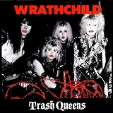 WRATHCHILD / Trash Queens