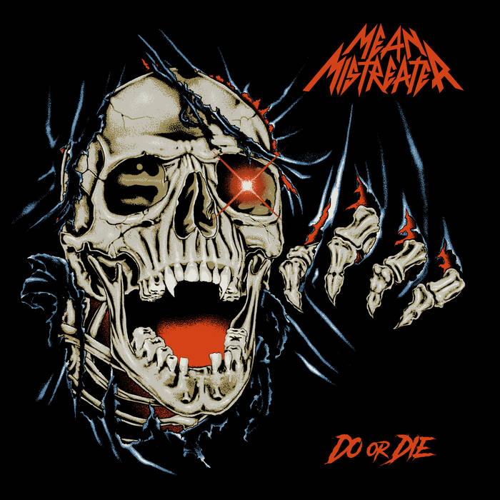 MEAN MISTREATER / Do or Die (NEW !)