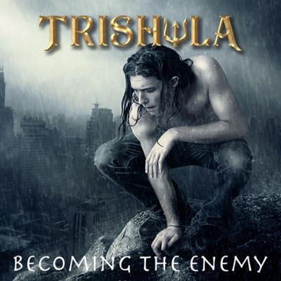 TRISHULA / Becoming The Enemy (NEWIpfBAXEn[hA4thI)