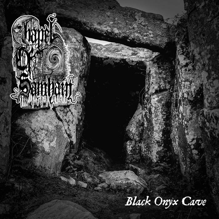 CHAPEL OF SAMHAIN / Black Onyx Cave 