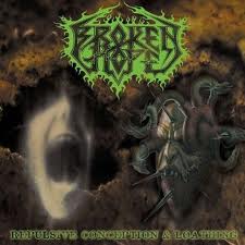 BROKEN HOPE / Repulsive Conception+Loathing