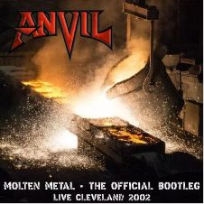 ANVIL / Molten Metal – The Official Bootleg (Live Cleveland 2002)(boot)
