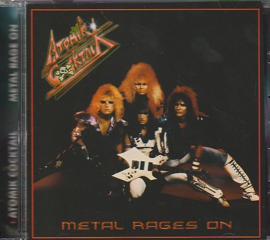 ATOMIK COCKTAIL / Metal Rages On (2025 reissue)