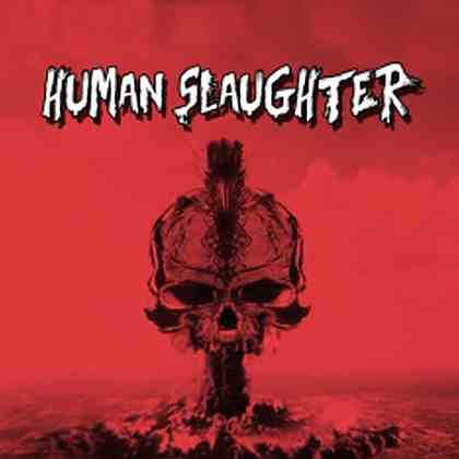 HUMAN SLAUGHTER / Human Slaughter
