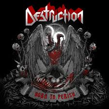 DESTRUCTION / Born to Perish (Ձj