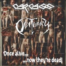 CARCASS/OBITUARY / Once Alive Now The're Dead@iCARCASS^j
