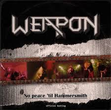 WEAPON / No Peace ftill Hammersmith - Official Bootleg