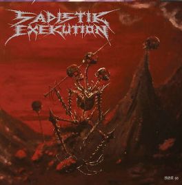 SADISTIK EXEKUTION / We Are Death... Fukk You!