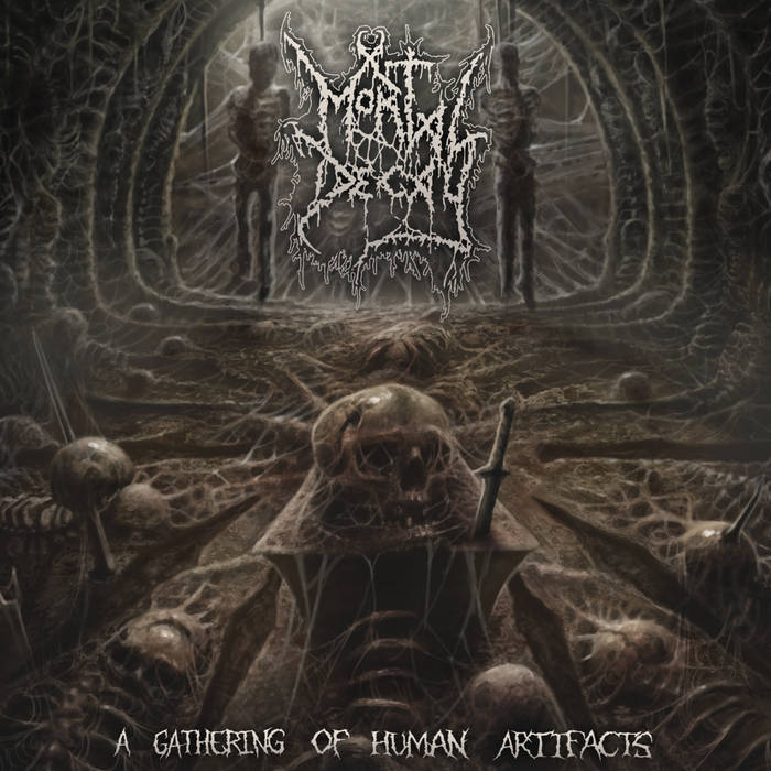 MORTAL DECAY / A Gathering of Human Artifacts (fERs[Vj