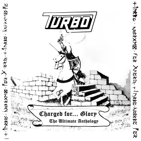 TURBO (NWOBHM) / Charged For... Glory - The Ultimate Anthology 