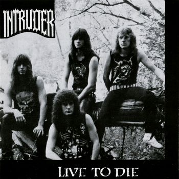 INTRUDER / Live To Die (collectors CD)
