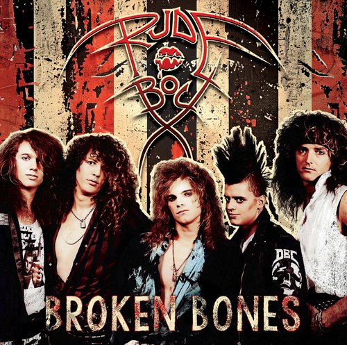 RUDEBOY / Broken Bones (80s Hollywood SleazyȂI)