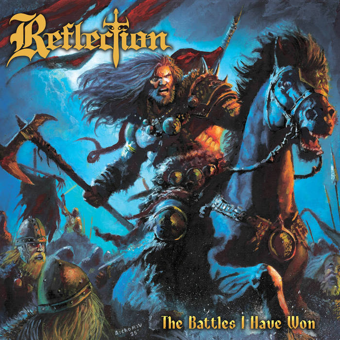 REFLECTION / The Battles I Have Won (EPIC METALLO NEW !!!)
