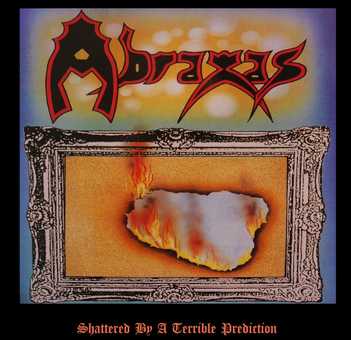 ABRAXAS / Shattered by a Terrible Prediction + 2 (2025 reissue)
