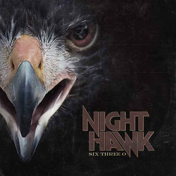 NIGHTHAWK(Sweden) / Six Three O (NEW !!)