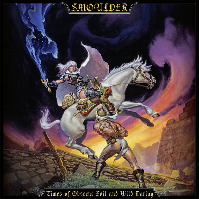 SMOULDER / Times of Obscene Evil and Wild Daring@