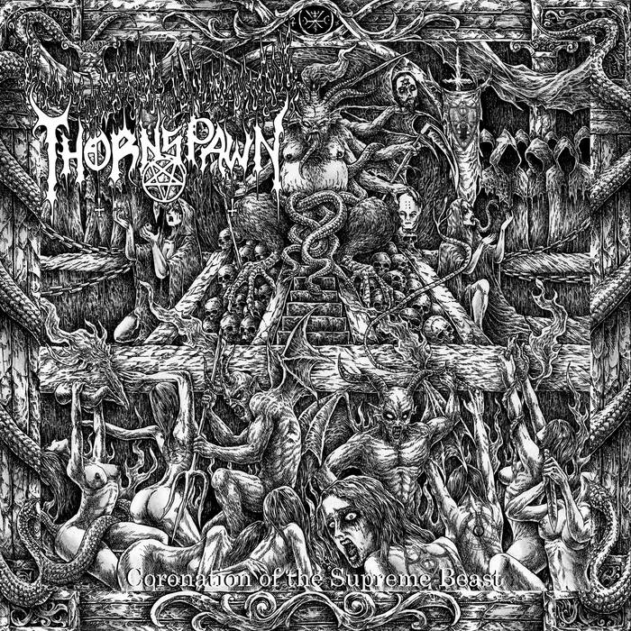 THORNSPAWN / Coronation of the Supreme Beast