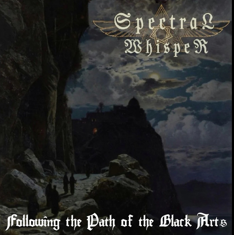 SPECTRAL WHISPER / Following the Path of the Black Arts