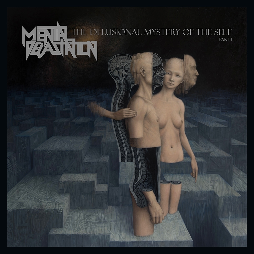 MENTAL DEVASTATION / The Delusional Mystery of the Self Part I