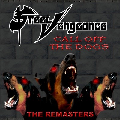 STEEL VENGEANCE / Call Off the Dogs (digi) (2012 reissue)