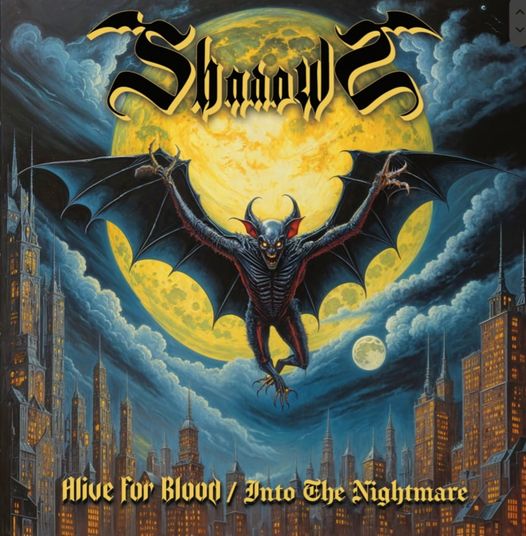 SHADOWS / Alive for Blood + Into the Nightmare