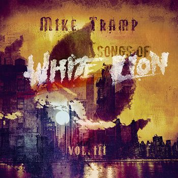 MIKE TRAMP / Songs of White Lion Vol. III (ZtJ@[OeI)