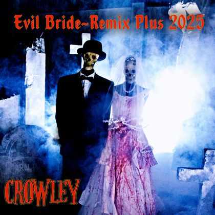 CROWLEY / EVIL BRIDE 〜 Remix plus 2025 y\񏤕i/Ttz
