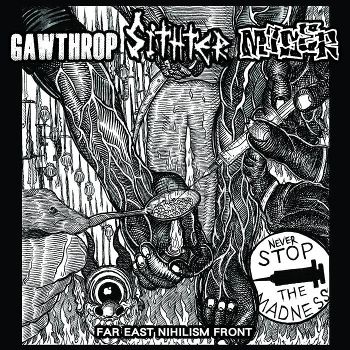 Sithter / Gawthrop / Miser / wFar East Nihilism Frontxisplit)