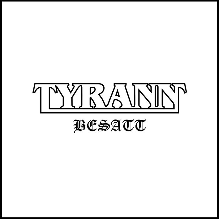 TYRANN / Besatt (CDIj