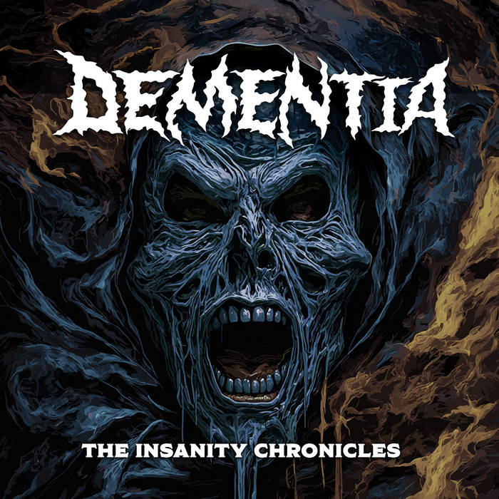 DEMENTIA / The Insanity Chronicles 