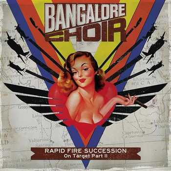 BANGALORE CHOIR / Rapid Fire Succession�FOn Target Part II