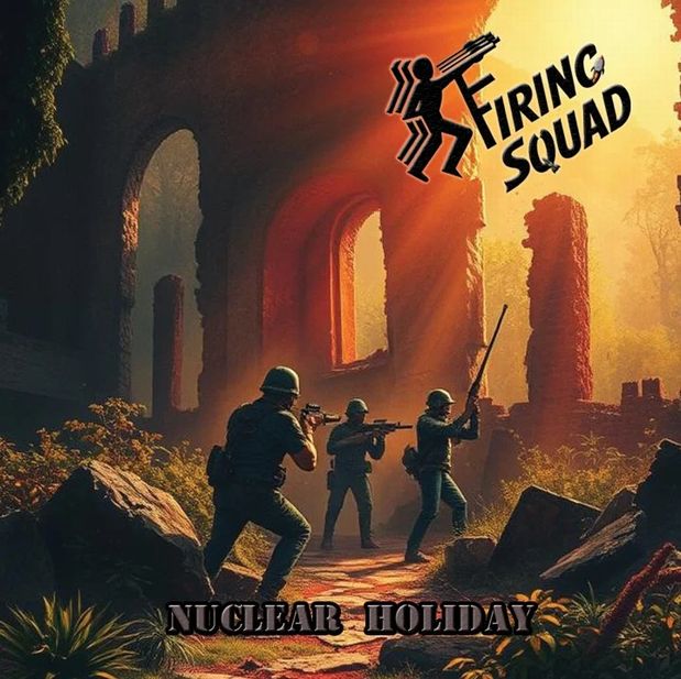 FIRING SQUAD / Nuclear Holiday