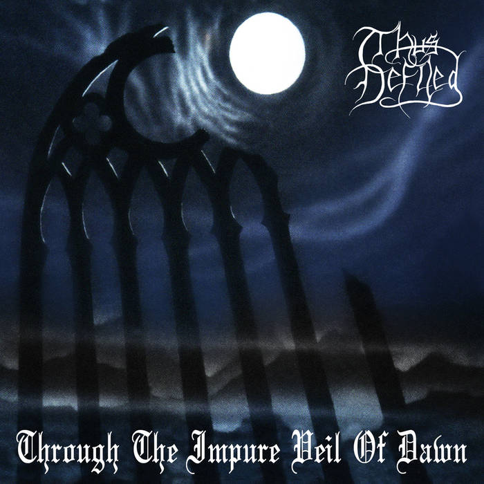THUS DEFILED / Through the Impure Veil of Dawn (2025 reissue)