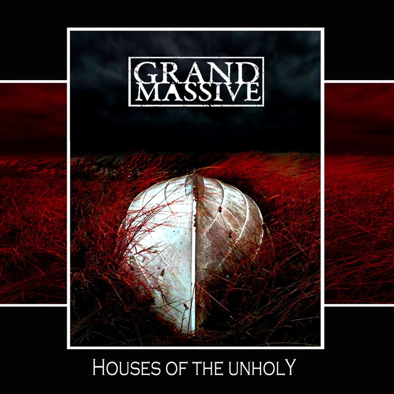 GRAND MASSIVE / Houses of the Unholy