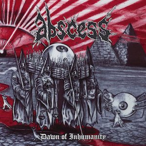 ABSCESS / Dawn of Inhumanity �i2025 reissue)