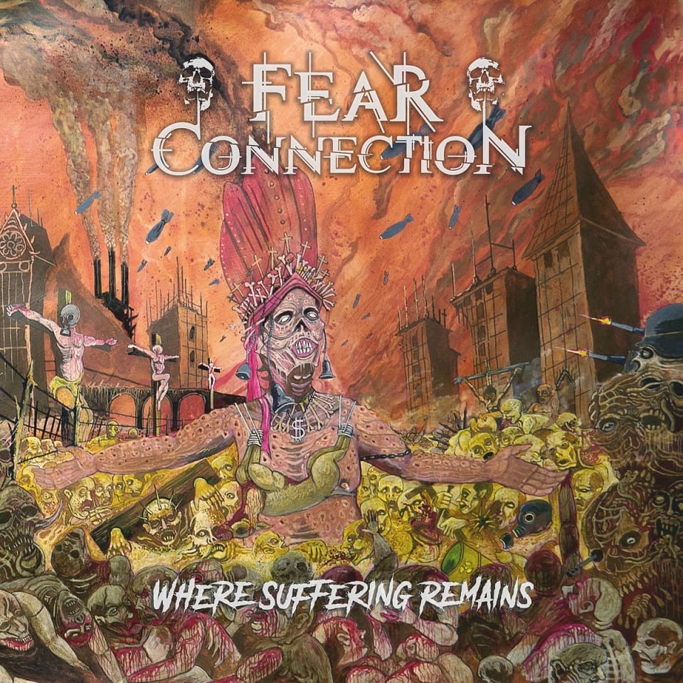FEAR CONNECTION / Where Suffering Remains