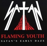 SATAN / Flaming Youth Satan's Early Daze