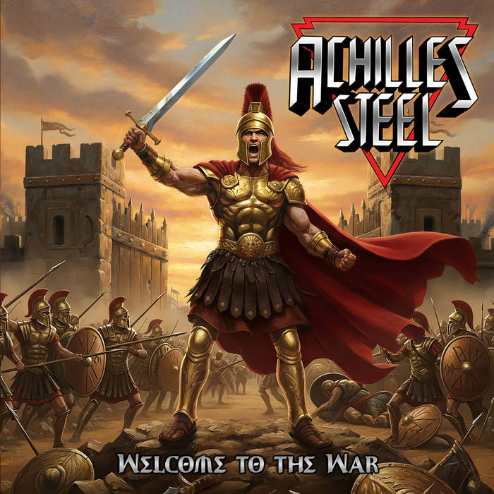 ACHILLES STEEL / Welcome to the War (NEW!!)