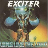 EXCITER / Long Live the Loud