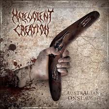 MALEVOLENT CREATION / Australian Onslaught