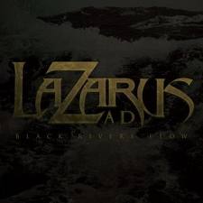 LAZARUS A.D. / Black Rivers Flow