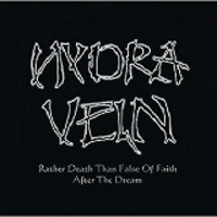 HYDRA VEIN / Rather Death than False of Faith/After the Dream