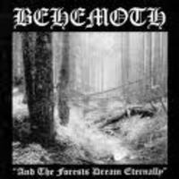 BEHEMOTH / And the Forests Dream