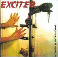 EXCITER / Violence & Force