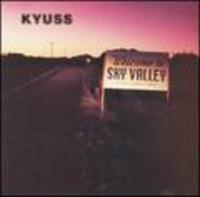 KYUSS / Welcome to Sky Valley